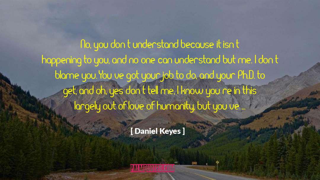 Life Isnt The Same Anymore quotes by Daniel Keyes
