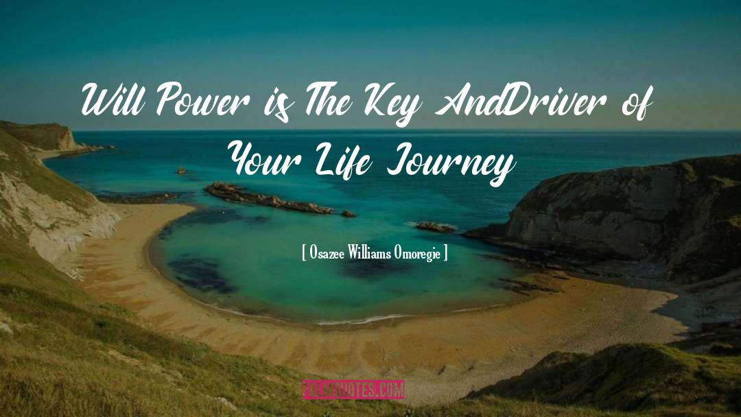 Life Journey quotes by Osazee Williams Omoregie
