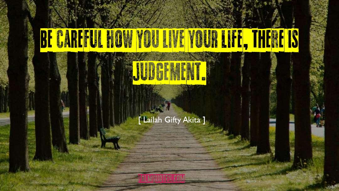 Life Judgement Justice quotes by Lailah Gifty Akita