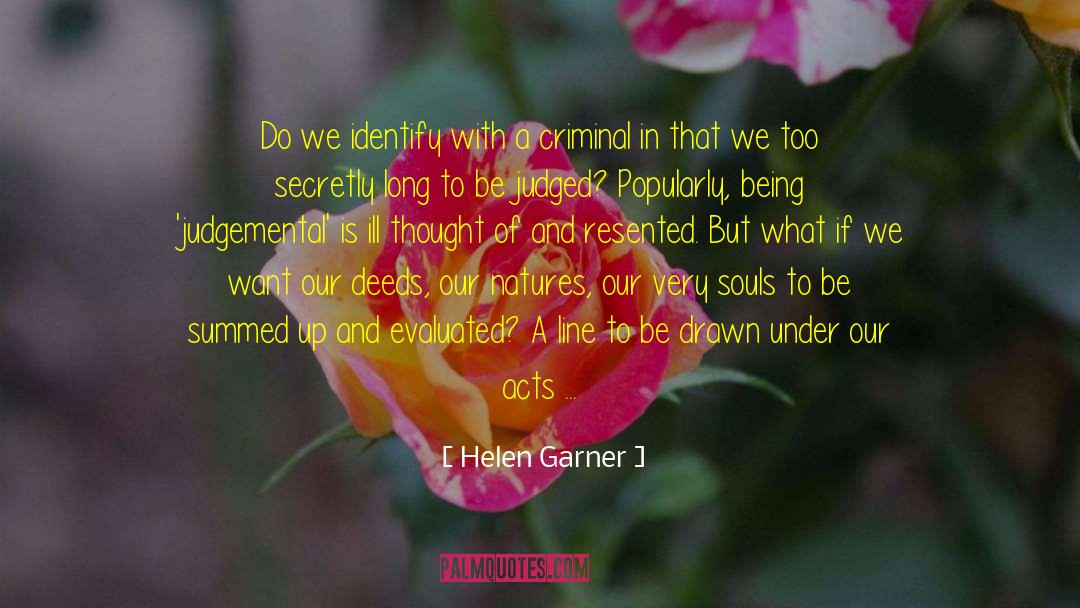 Life Judgement Justice quotes by Helen Garner
