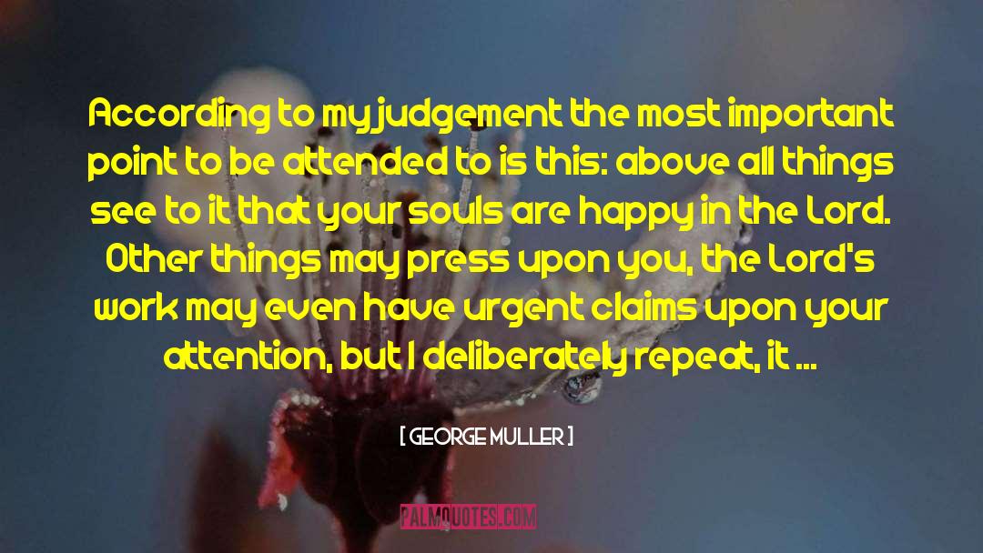 Life Judgement Justice quotes by George Muller