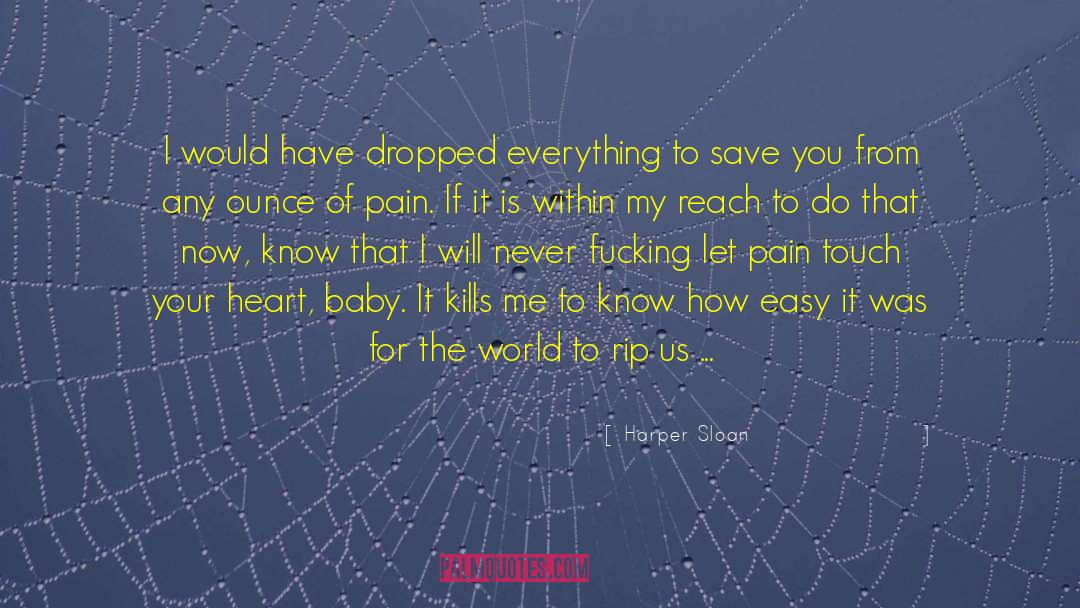 Life Kills Us quotes by Harper Sloan