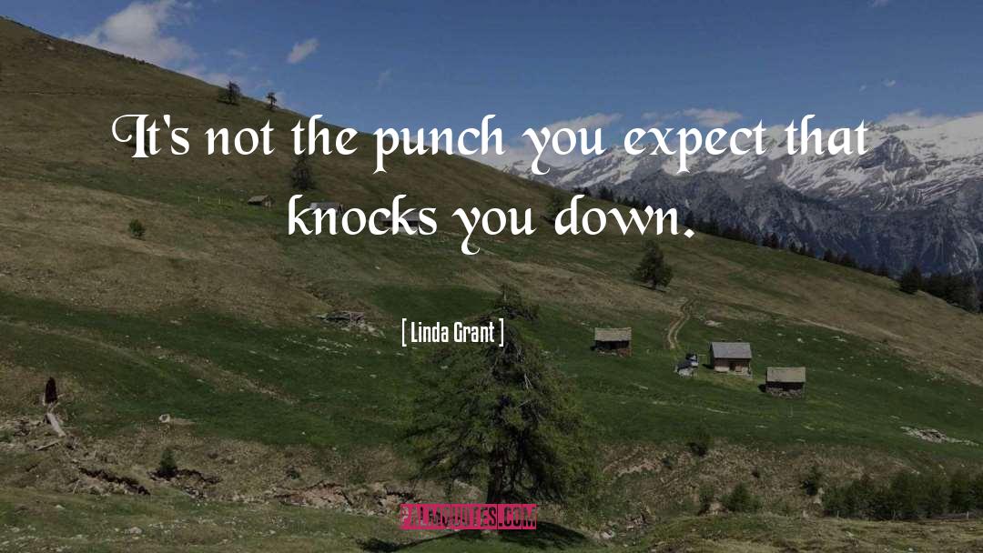 Life Knocks You Down quotes by Linda Grant