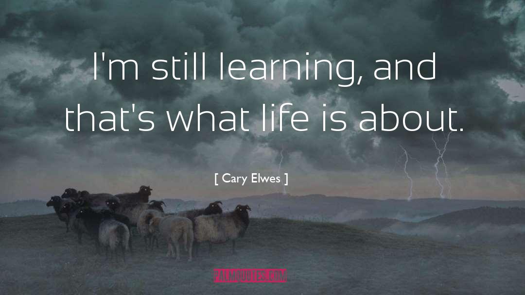 Life Learning quotes by Cary Elwes