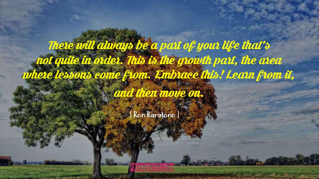 Life Lessons Life Education quotes by Ron Baratono