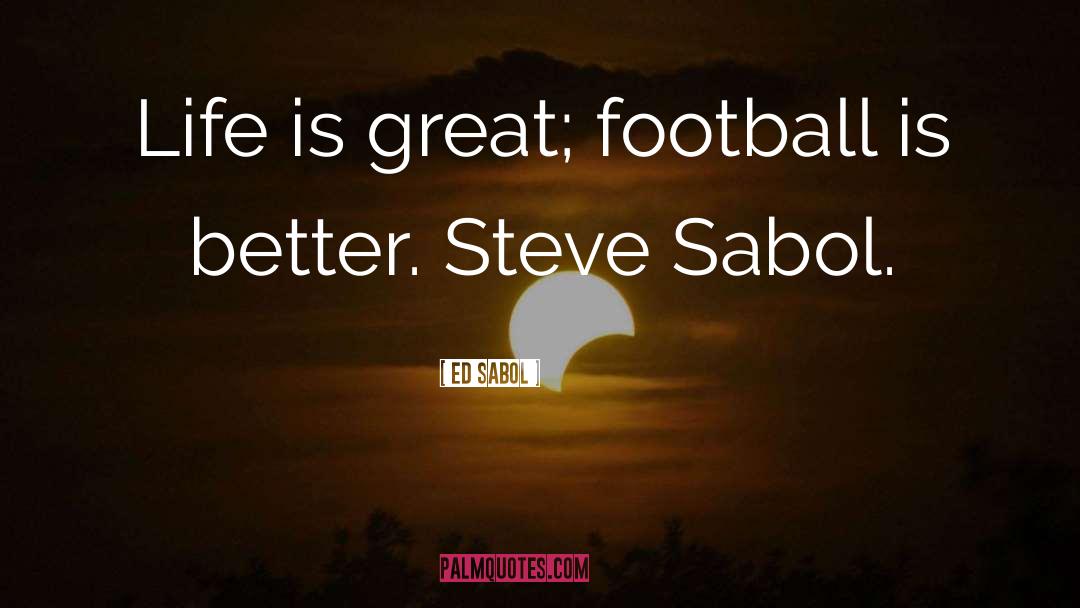 Life Lessons quotes by Ed Sabol