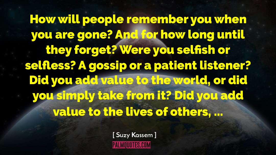 Life Lessons Value Of Life Truth quotes by Suzy Kassem