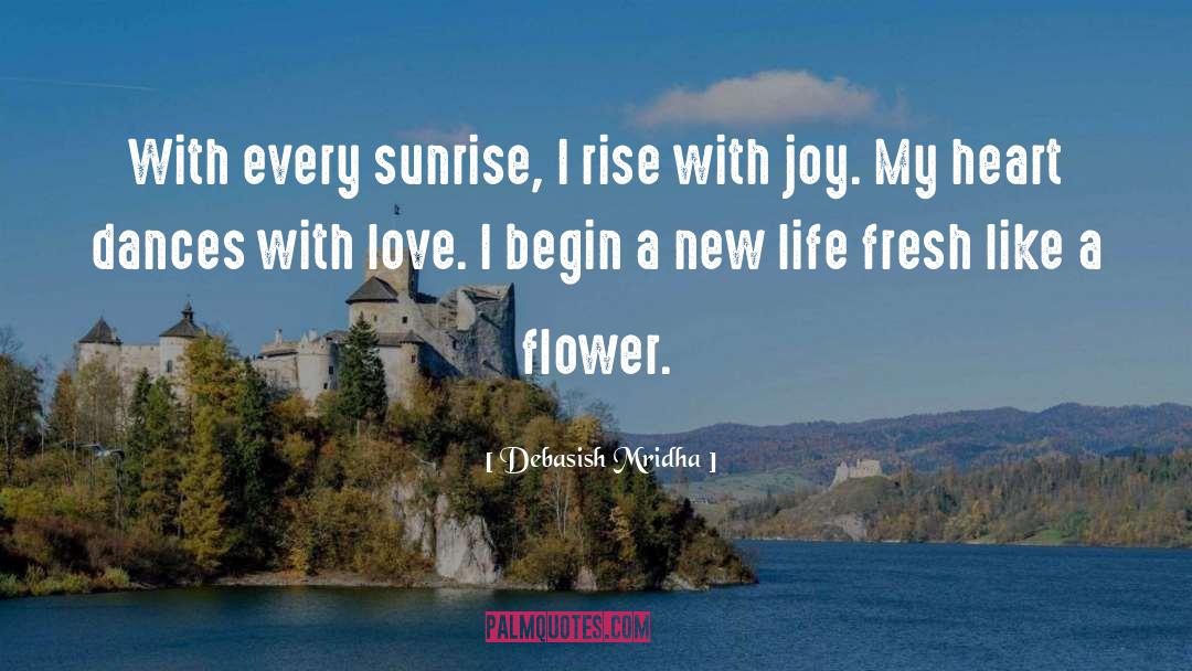 Life Like Flower quotes by Debasish Mridha
