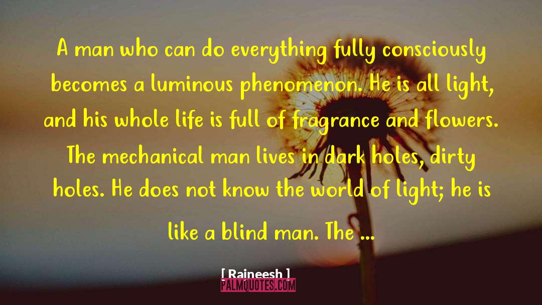 Life Like Flower quotes by Rajneesh
