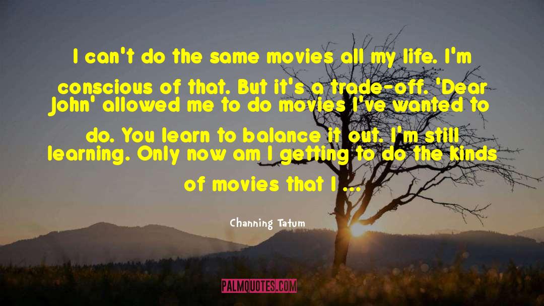 Life Lines quotes by Channing Tatum