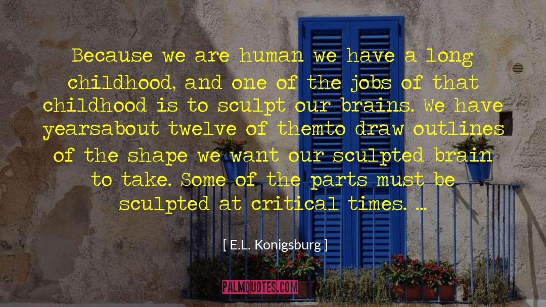 Life Literature Love quotes by E.L. Konigsburg