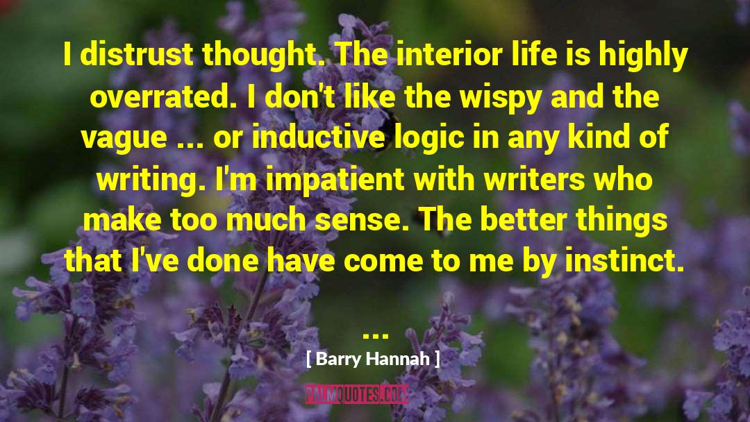 Life Logic quotes by Barry Hannah