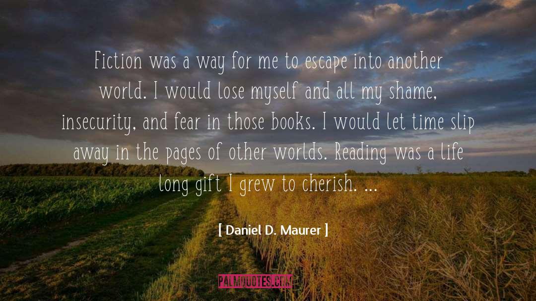 Life Long quotes by Daniel D. Maurer