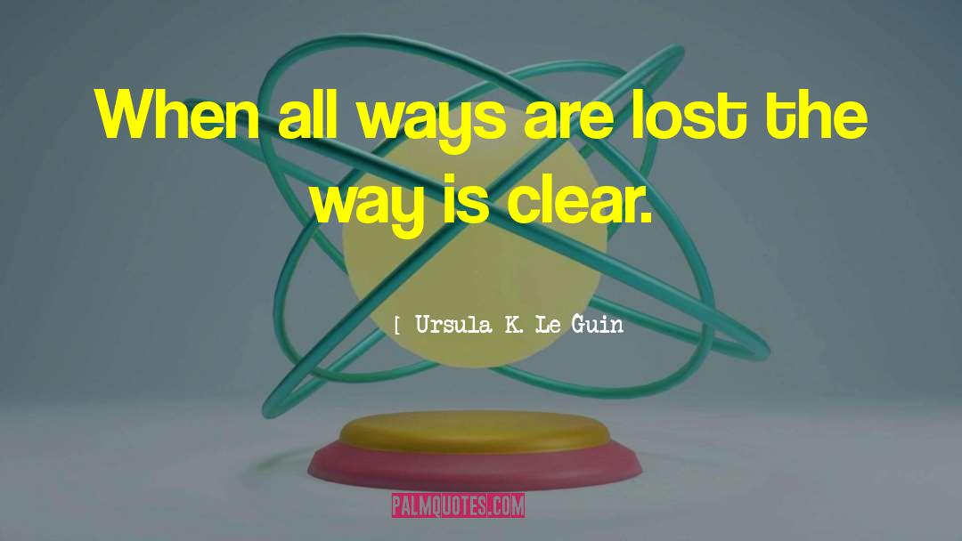 Life Lost Problems Fixing quotes by Ursula K. Le Guin
