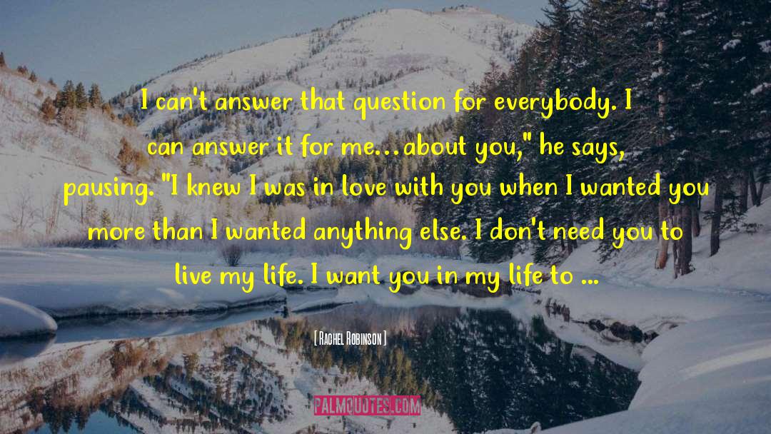 Life Love Answer Change quotes by Rachel Robinson