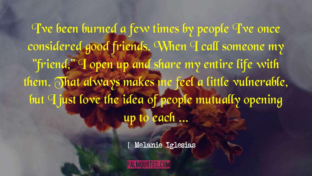 Life Love Friends And Family quotes by Melanie Iglesias
