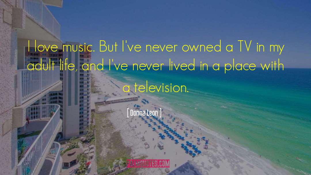 Life Love Music quotes by Donna Leon