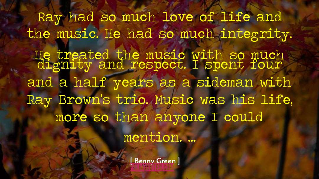 Life Love Music quotes by Benny Green