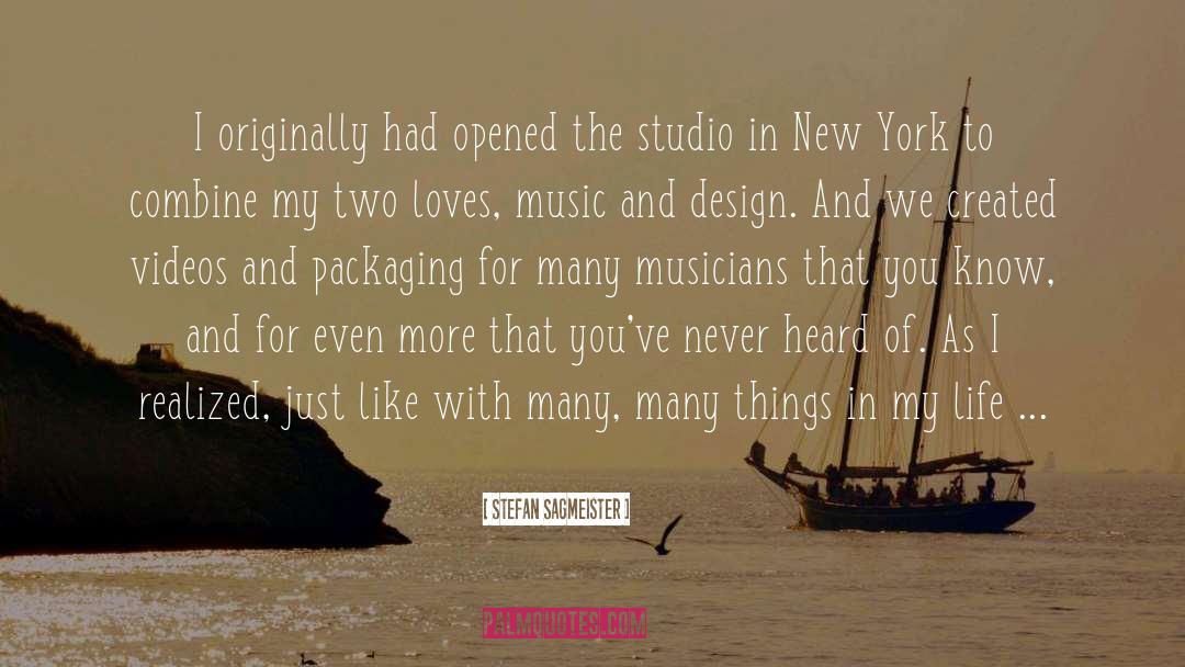 Life Love Music quotes by Stefan Sagmeister
