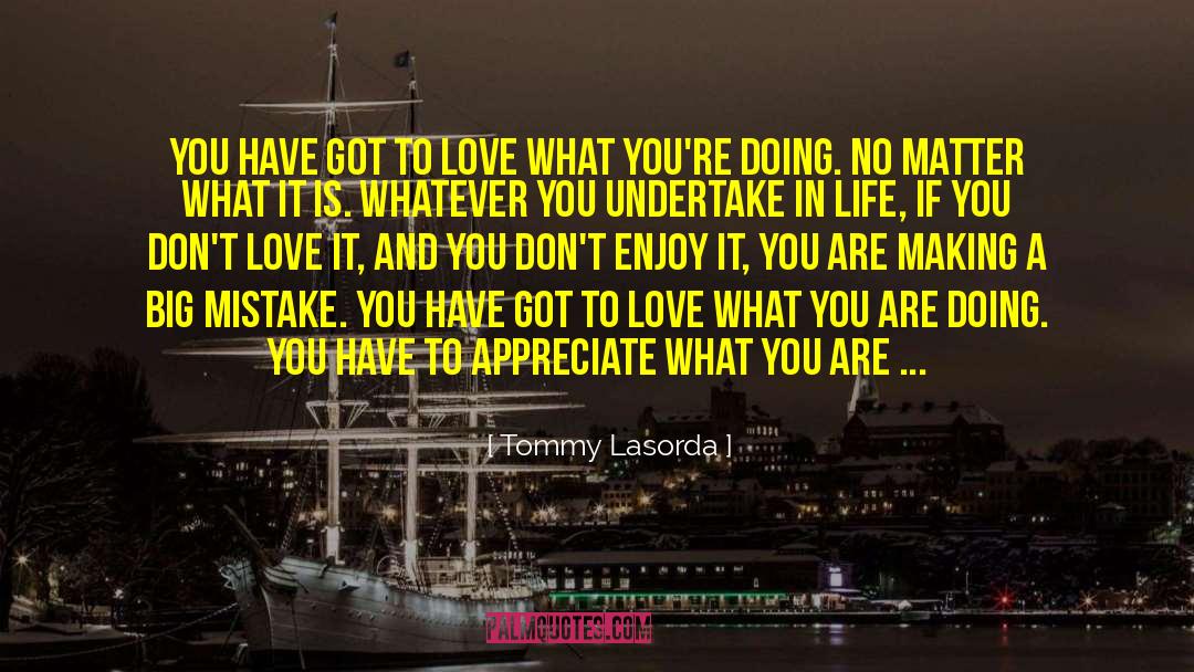 Life Love Truth quotes by Tommy Lasorda