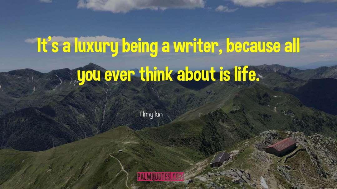 Life Luxury quotes by Amy Tan