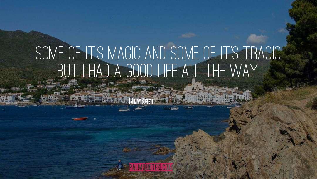 Life Magic quotes by Jimmy Buffett