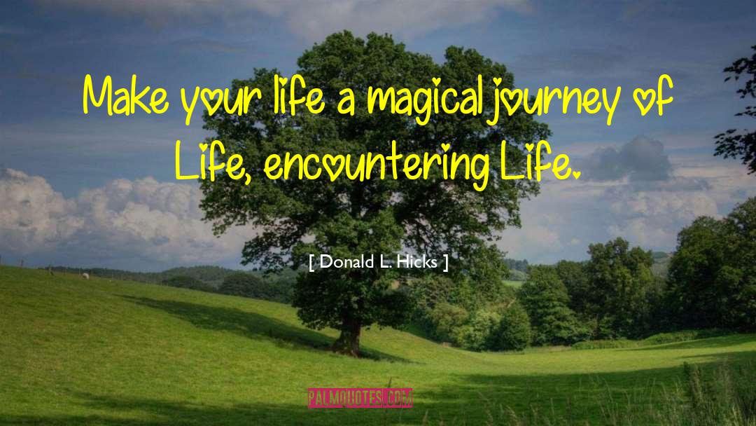 Life Magic quotes by Donald L. Hicks