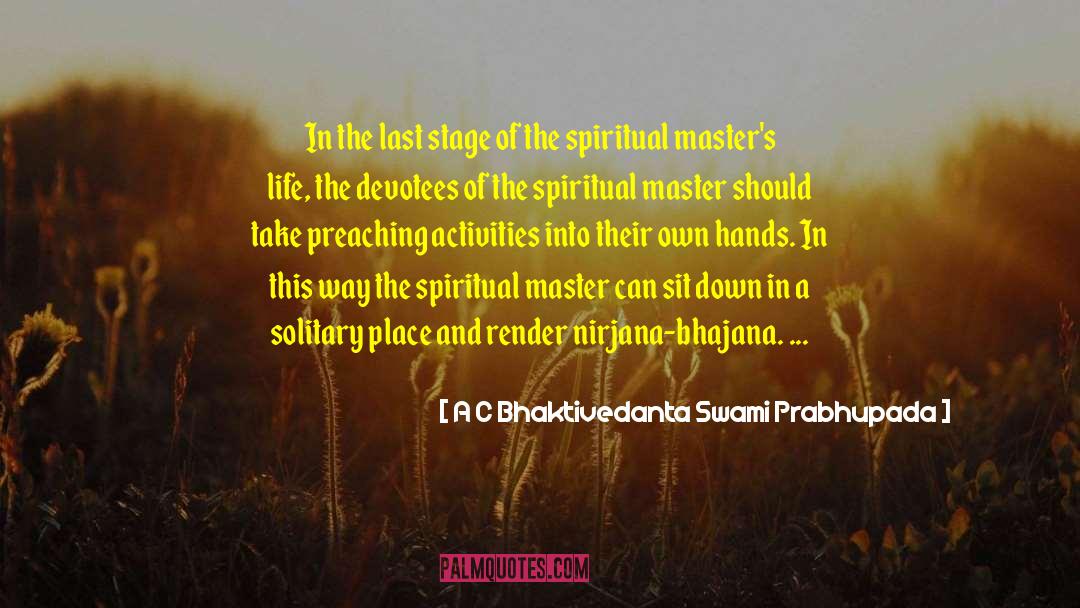 Life Masters Leadership quotes by A C Bhaktivedanta Swami Prabhupada