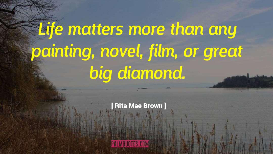 Life Matters quotes by Rita Mae Brown