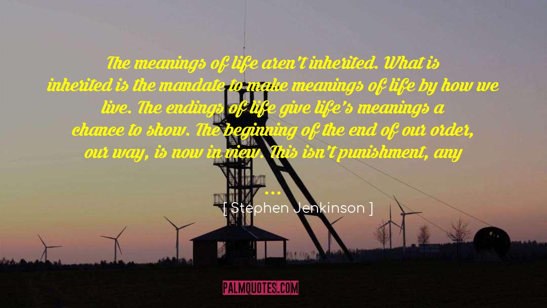 Life Meaning quotes by Stephen Jenkinson