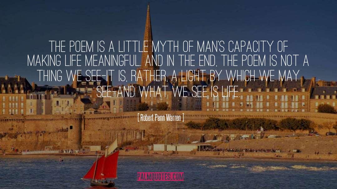 Life Means quotes by Robert Penn Warren