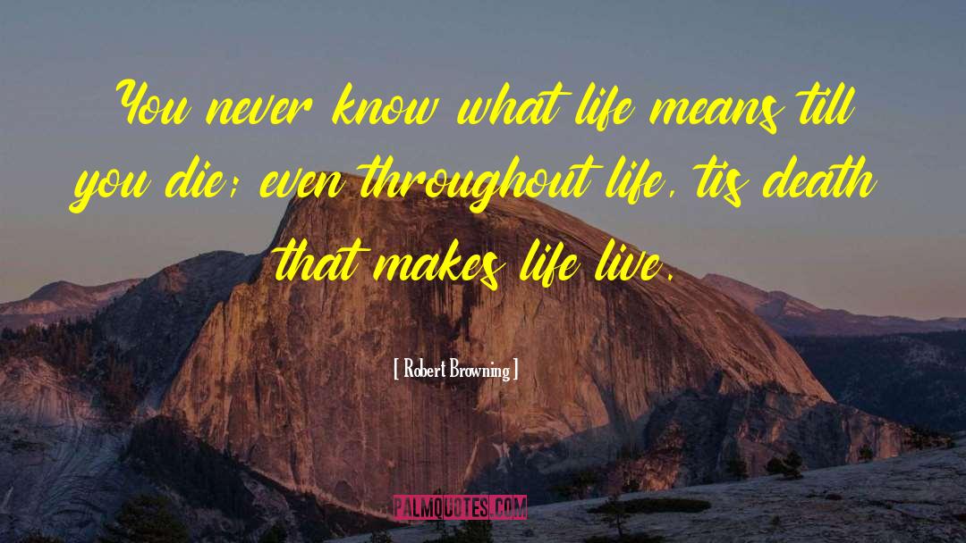 Life Means quotes by Robert Browning