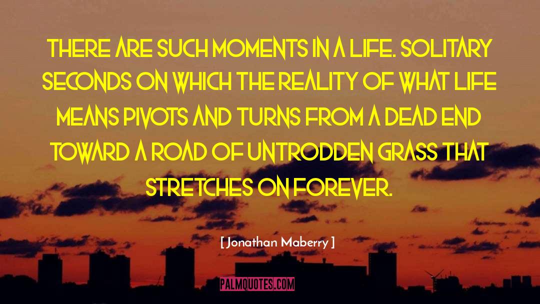 Life Means quotes by Jonathan Maberry