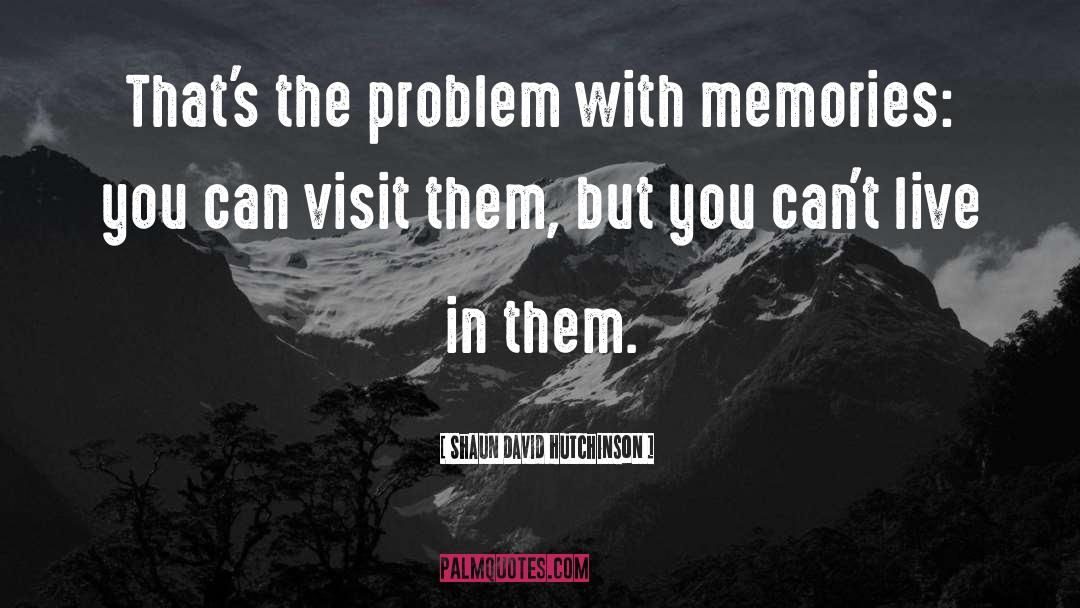 Life Memories quotes by Shaun David Hutchinson