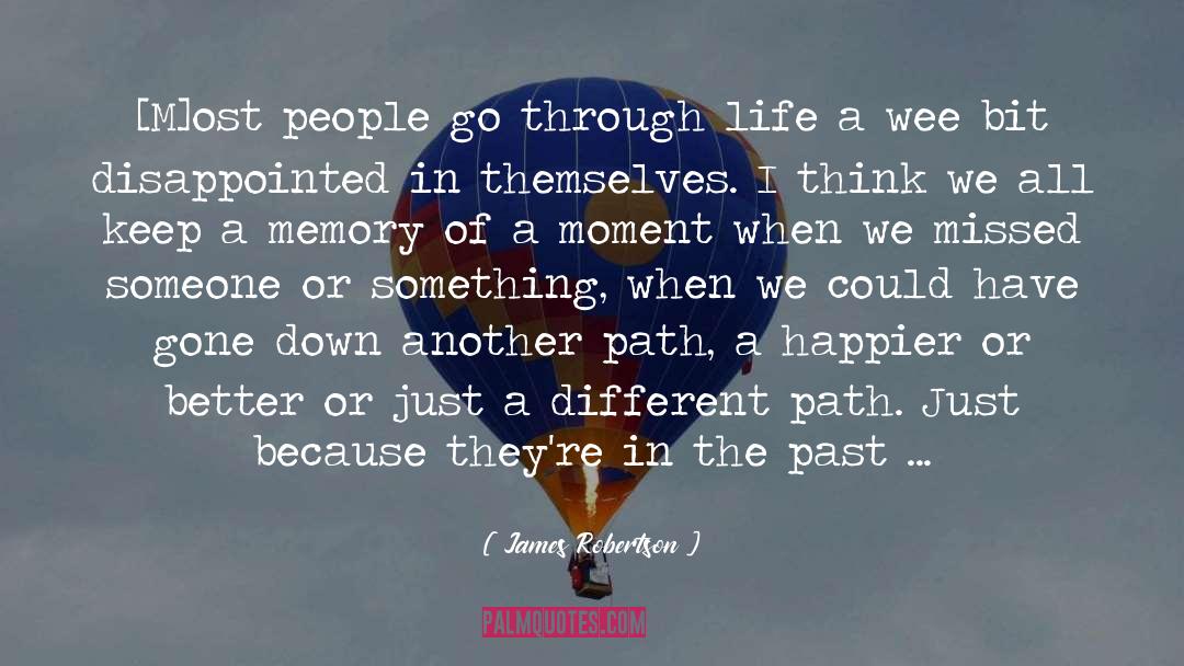 Life Memories quotes by James Robertson