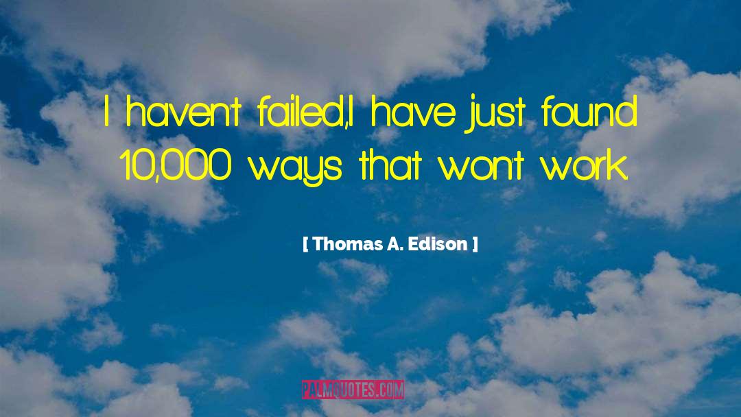 Life Metaphor quotes by Thomas A. Edison