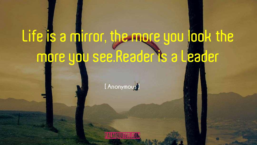 Life Mirror quotes by Anonymous
