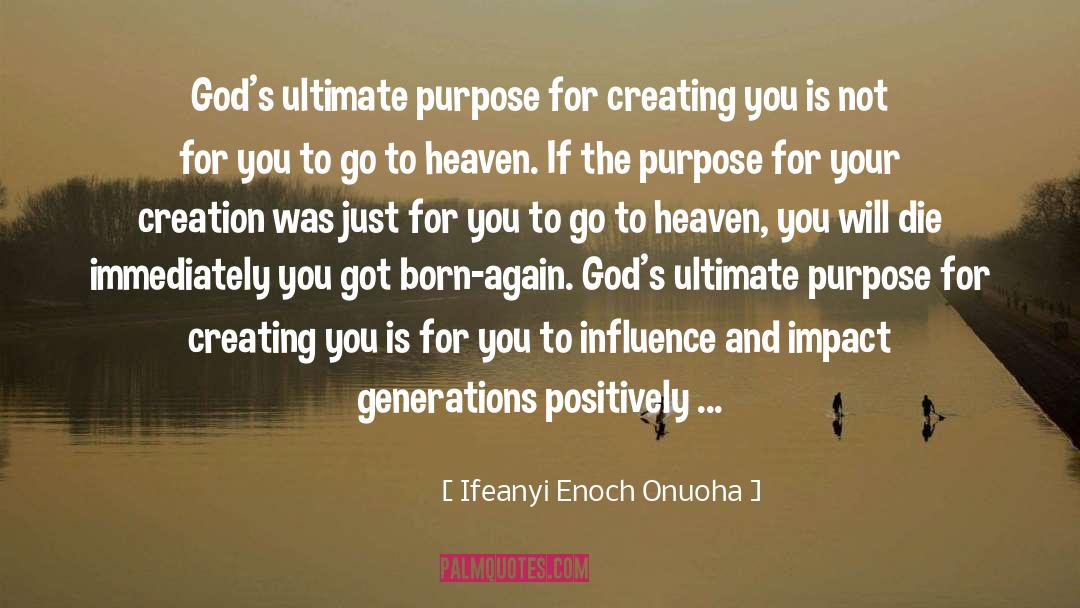 Life Mission quotes by Ifeanyi Enoch Onuoha