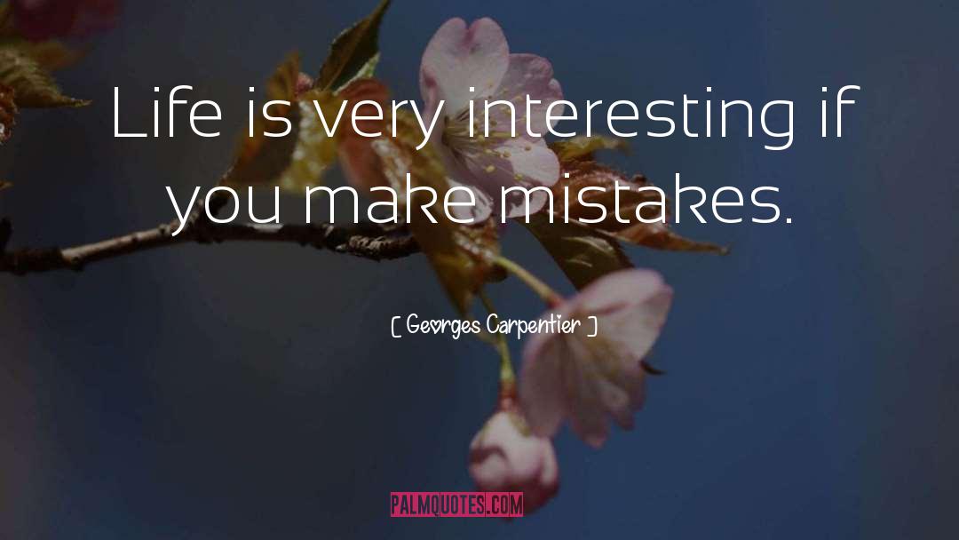 Life Mistakes quotes by Georges Carpentier
