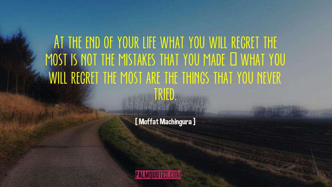 Life Mistakes quotes by Moffat Machingura