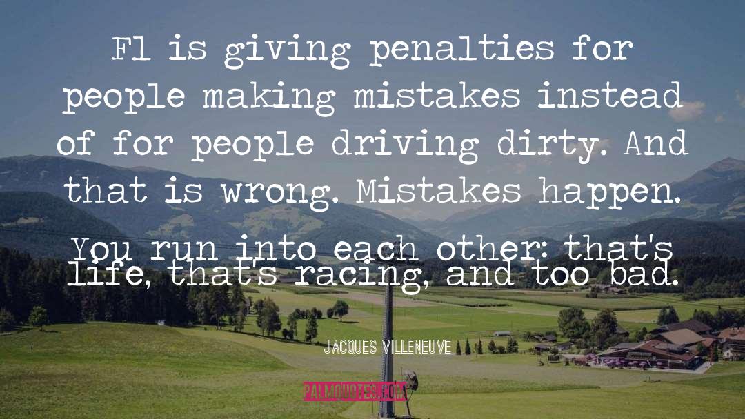 Life Mistakes quotes by Jacques Villeneuve