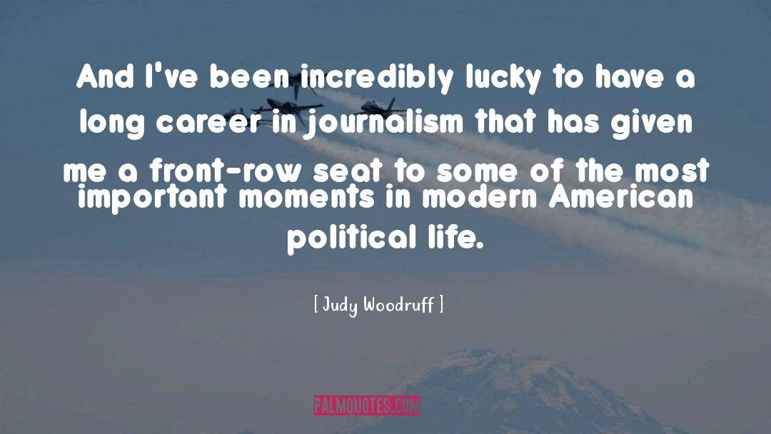 Life Moments quotes by Judy Woodruff