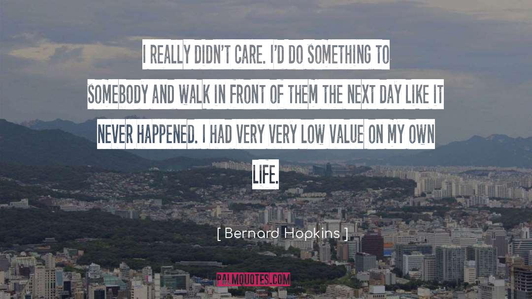 Life Motivation quotes by Bernard Hopkins