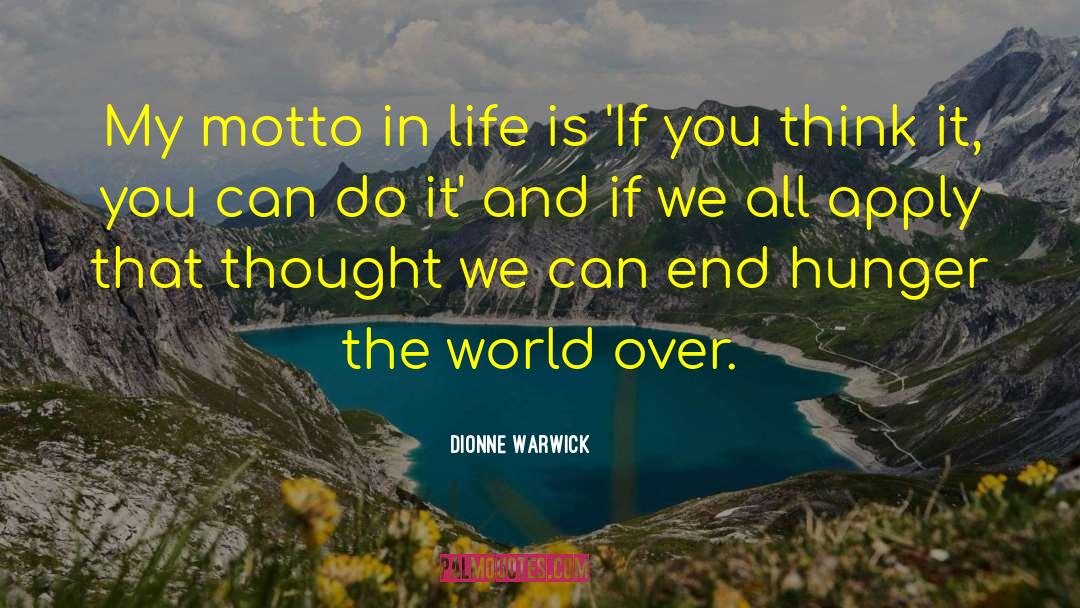 Life Motto quotes by Dionne Warwick