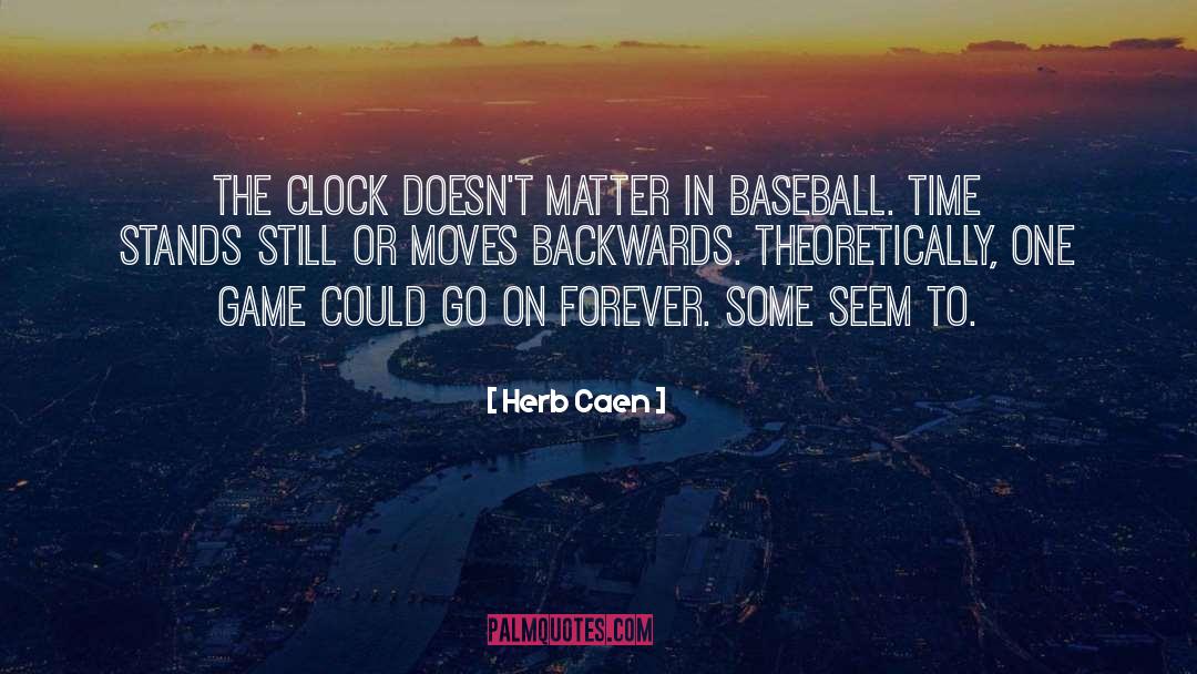 Life Moves On quotes by Herb Caen