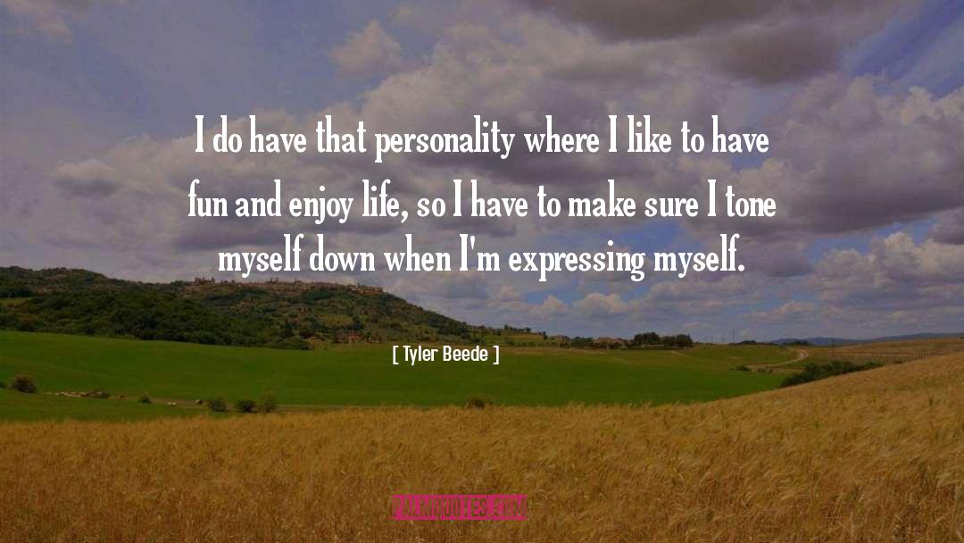 Life Observation quotes by Tyler Beede