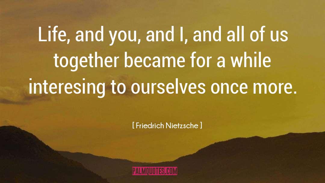 Life Of A Writer quotes by Friedrich Nietzsche