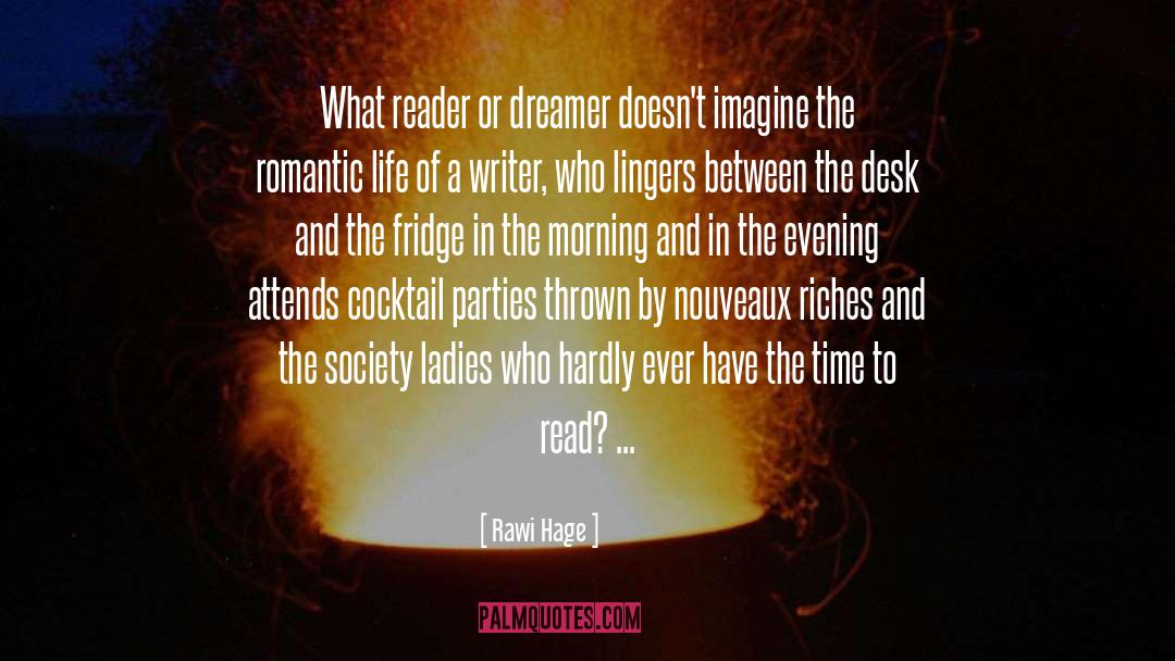 Life Of A Writer quotes by Rawi Hage