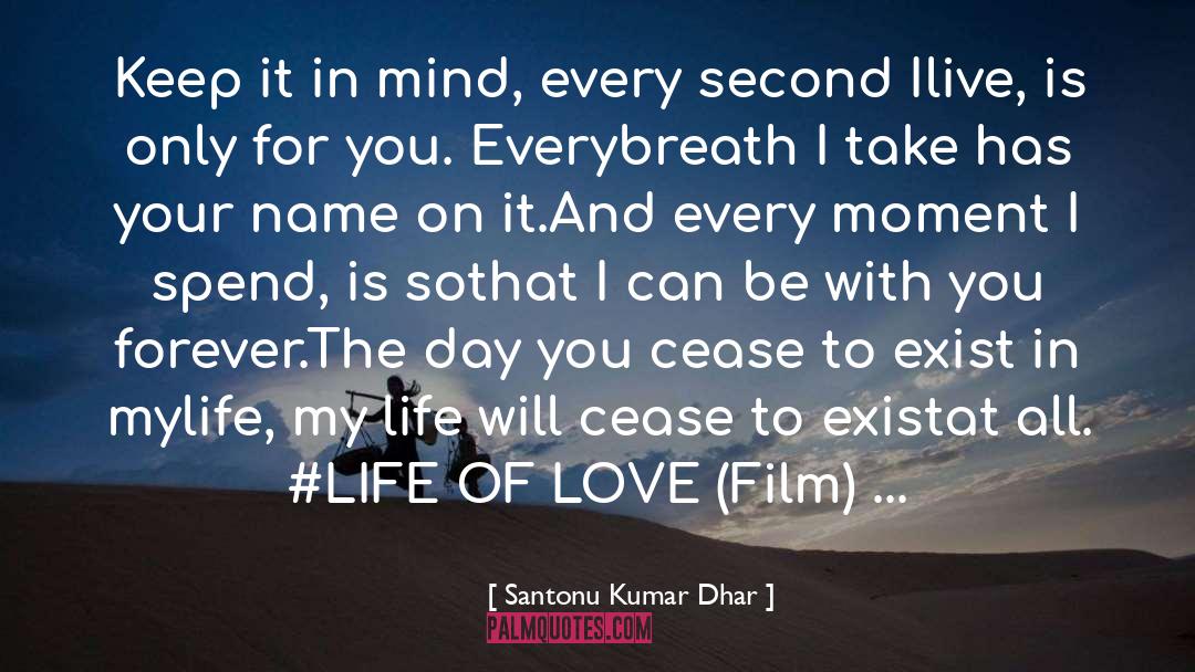 Life Of Love Film quotes by Santonu Kumar Dhar