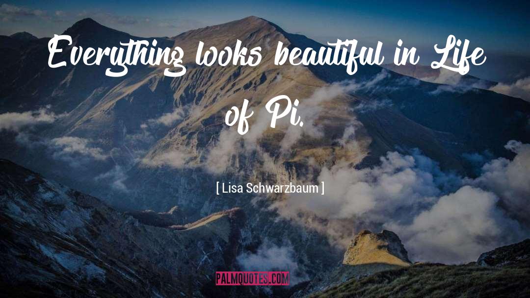 Life Of Pi Basic Needs quotes by Lisa Schwarzbaum